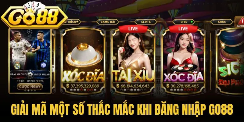 Giải mã một số thắc mắc khi đăng nhập Go88