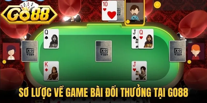Sơ lược về game bài đổi thưởng tại Go88