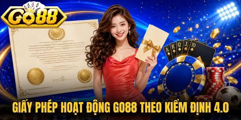 Giấy phép hoạt động Go88 theo kiểm định 4.0 