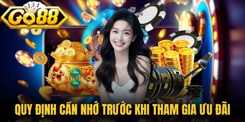 Quy định anh em cần nhớ trước khi tham gia ưu đãi