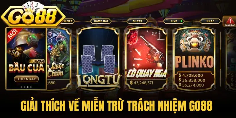 Vài nét giải thích về miễn trừ trách nhiệm Go88 