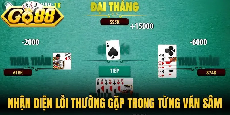 Nhận diện lỗi thường gặp trong từng ván sâm