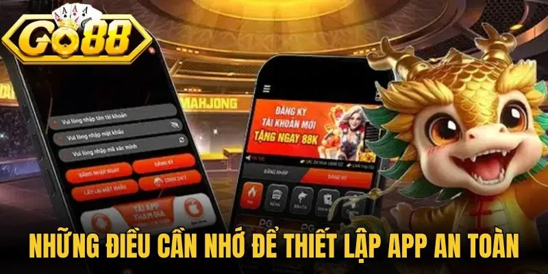 Những điều cần nhớ để thiết lập app an toàn
