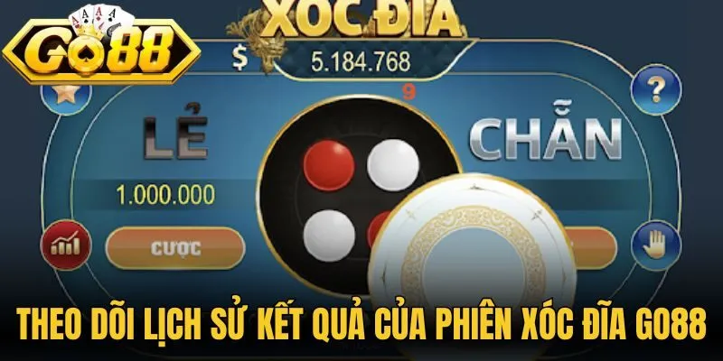 Theo dõi lịch sử kết quả của các phiên xóc đĩa Go88